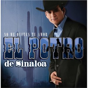 Álbum No Me Quites Tu Amor de El Potro de Sinaloa