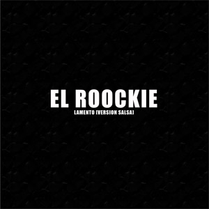 Álbum Lamento (Versión Salsa) de El Roockie