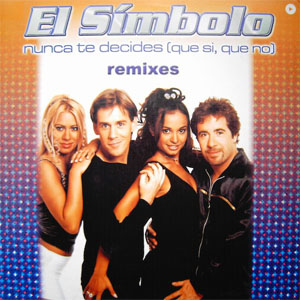 Álbum Nunca Te Decides (Que Si, Que No) (Remixes) de El Símbolo