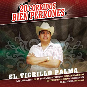 Álbum 20 Corridos Bien Perrones de El Tigrillo Palma