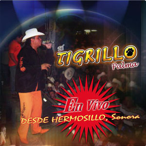 Álbum En Vivo Desde Hermosillo Sonora de El Tigrillo Palma