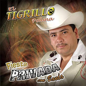 Álbum Fiesta Privada Con Banda de El Tigrillo Palma