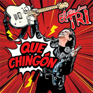 Álbum Que Chingón de El Tri