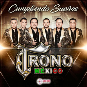 Álbum Cumpliendo Sueños de El Trono de México
