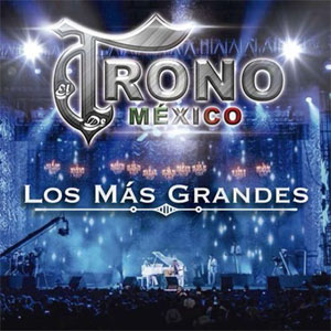 Álbum Los Más Grandes de El Trono de México