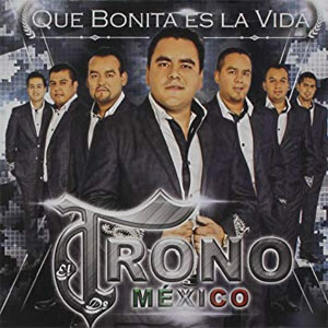 Álbum Que Bonita Es la Vida de El Trono de México