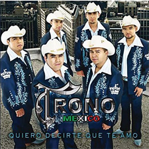 Álbum Quiero Decirte que Te Amo de El Trono de México