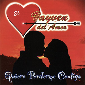 Álbum Quiero Perderme Contigo de El Vayven del Amor