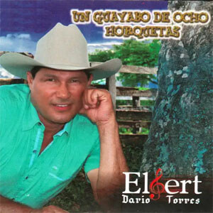 Álbum Un Guayabo de Ocho Horquetas de Elbert Darío Torres