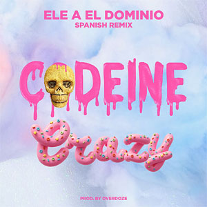 Álbum Codeine Crazy (Spanish Remix) de Ele A El Dominio