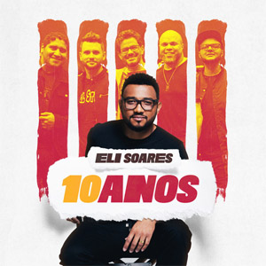 Álbum 10 Anos de Eli Soares