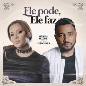 Álbum Ele Pode, Ele Faz  de Eli Soares