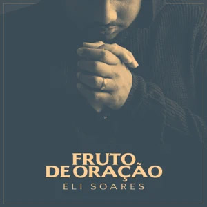 Álbum Fruto De Oração de Eli Soares