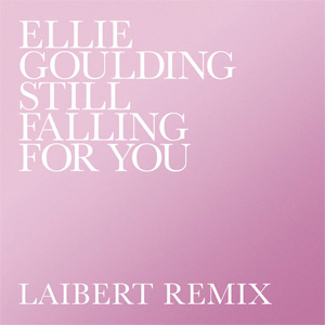 Álbum Still Falling For You (Laibert Remix) de Ellie Goulding