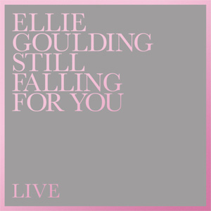 Álbum Still Falling For You (Live) de Ellie Goulding