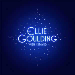 Álbum Wish I Stayed de Ellie Goulding