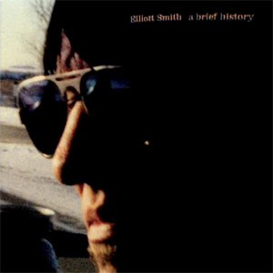 Álbum A Brief History de Elliott Smith