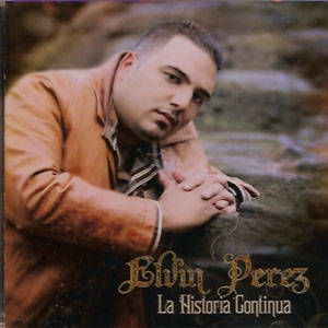 Álbum La Historia Continúa de Elvin Pérez