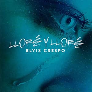Álbum Llore y Llore de Elvis Crespo