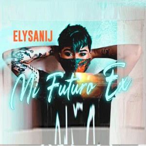 Álbum Mi Futuro Ex de Elysanij