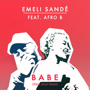 Álbum Babe (Team Salut Remix) de Emeli Sandé