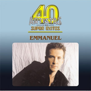 Álbum 40 Artistas Y Sus Súper Éxitos de Emmanuel