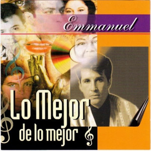 Álbum Lo Mejor De Lo Mejor de Emmanuel