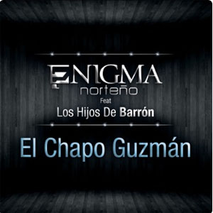 Álbum El Chapo Guzmán de Enigma Norteño