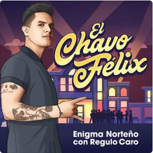 Álbum El Chavo Félix de Enigma Norteño