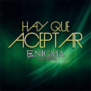 Álbum Hay Que Aceptar de Enigma Norteño