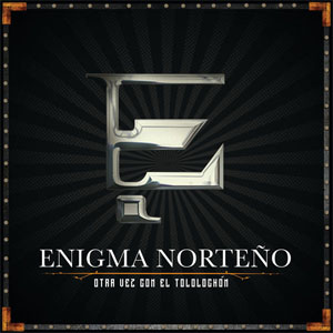 Álbum Otra Vez Con El Tololochón de Enigma Norteño