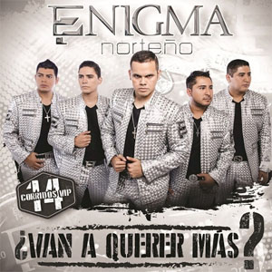 Álbum ¿Van A Querer Más? de Enigma Norteño