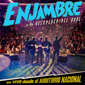 Álbum Enjambre y Los Huéspedes del Orbe (En Vivo Desde Auditorio Nacional/2012) de Enjambre