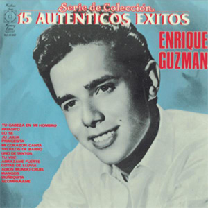 Álbum Serie de Colécción - 15 Auténticos Éxitos de Enrique Guzmán