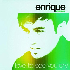 Álbum Love to See You Cry de Enrique Iglesias