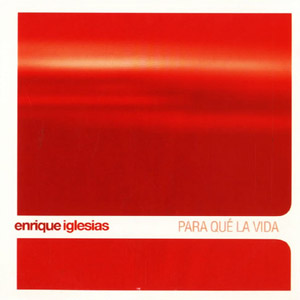 Álbum Para Que La Vida de Enrique Iglesias