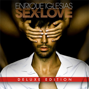 Álbum Sex And Love (Deluxe Edition) de Enrique Iglesias