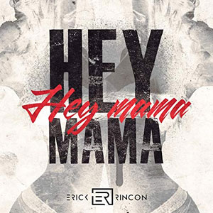 Álbum Hey Mama de Erick Rincón