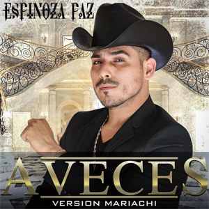 Álbum A Veces (Versión Mariachi) de Espinoza Paz