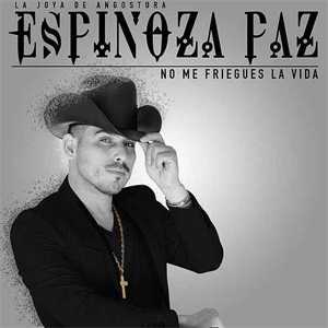 Álbum No Me Friegues la Vida de Espinoza Paz