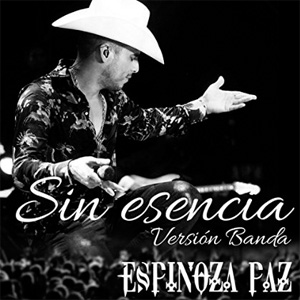 Álbum Sin Esencia (Versión Banda) de Espinoza Paz