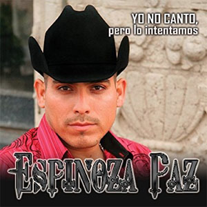 Álbum Yo No Canto, Pero Lo Intentamos de Espinoza Paz