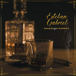 Álbum Tragos Y Cigarros de Estebán Gabriel