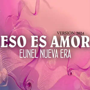 Álbum Eso Es Amor de Eunel Nueva Era