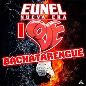 Álbum I Love Bachatarengue (Ep) de Eunel Nueva Era