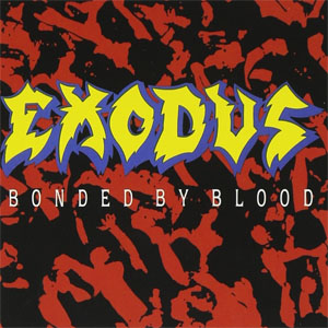 Álbum Bonded By Blood  de Exodus