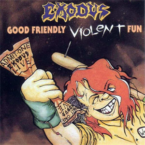 Álbum Good Friendly Violent Fun de Exodus