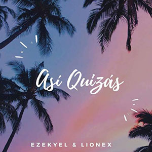 Álbum Así Quizás de Ezekyel y Lionex