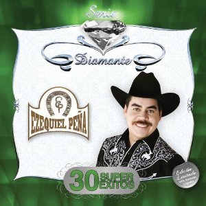 Álbum Serie Diamante: 30 Súper Éxitos de Ezequiel Peña