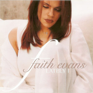 Álbum Lately I de Faith Evans